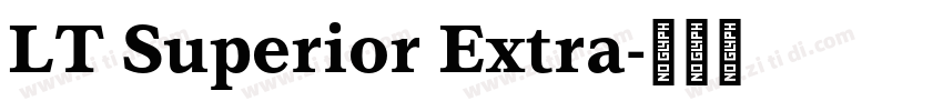 LT Superior Extra字体转换 LT Superior Extra字体转换